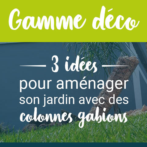 3 id&eacute;es pour am&eacute;nager son jardin avec des colonnes gabions