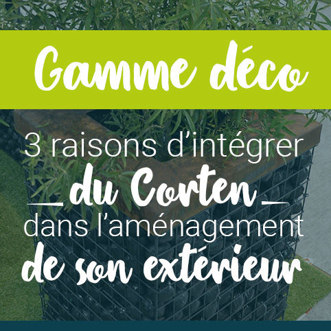3 raisons d'int&eacute;grer du Corten dans l'am&eacute;nagement de son ext&eacute;rieur